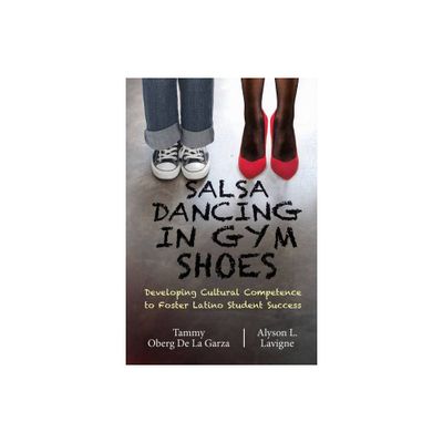 Salsa Dancing in Gym Shoes - 3rd Edition by Tammy Oberg De La Garza & Alyson Leah LaVigne (Paperback)