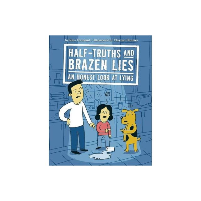 Half-Truths and Brazen Lies - by Kira Vermond (Hardcover)