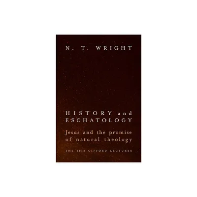 History and Eschatology - by N T Wright (Hardcover)