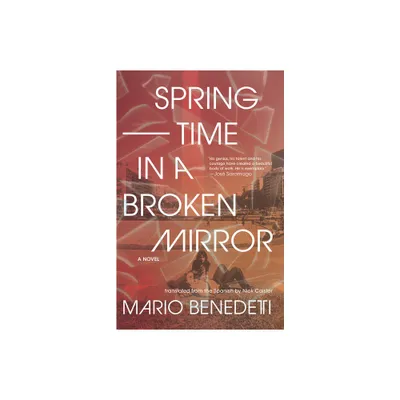 Springtime in a Broken Mirror - by Mario Benedetti (Hardcover)