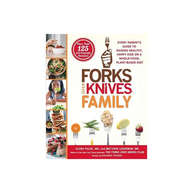 Forks Over Knives Family - by Alona Pulde & Matthew Lederman (Paperback)