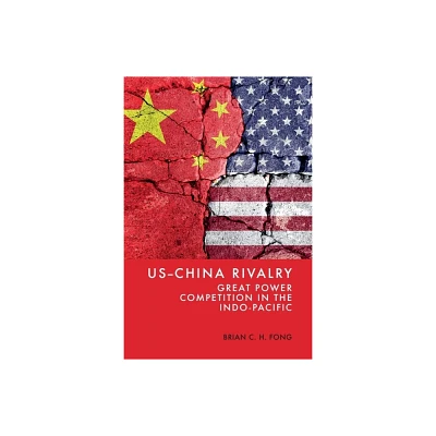 Us-China Rivalry - by Brian C H Fong (Hardcover)