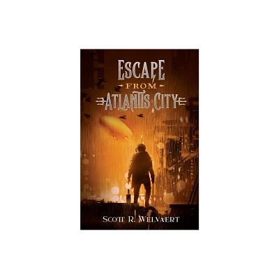 Escape from Atlantis City - (The Lost Zenith) by Scott R Welvaert (Paperback)