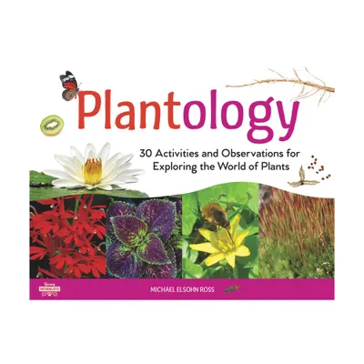 Plantology - (Young Naturalists) by Michael Elsohn Ross (Paperback)