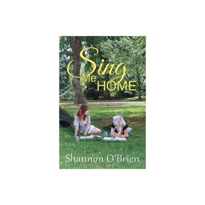 Sing Me Home - by Shannon OBrien (Paperback)