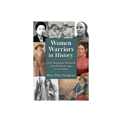 Women Warriors in History - by Mary Ellen Snodgrass (Paperback)