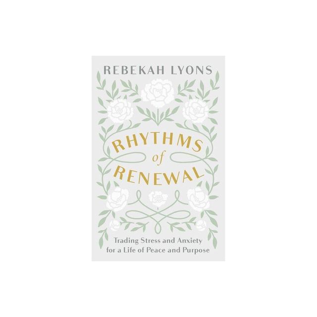 Rhythms of Renewal - by Rebekah Lyons (Hardcover)