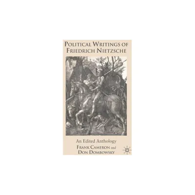 Political Writings of Friedrich Nietzsche - by F Cameron & D Dombowsky (Hardcover)