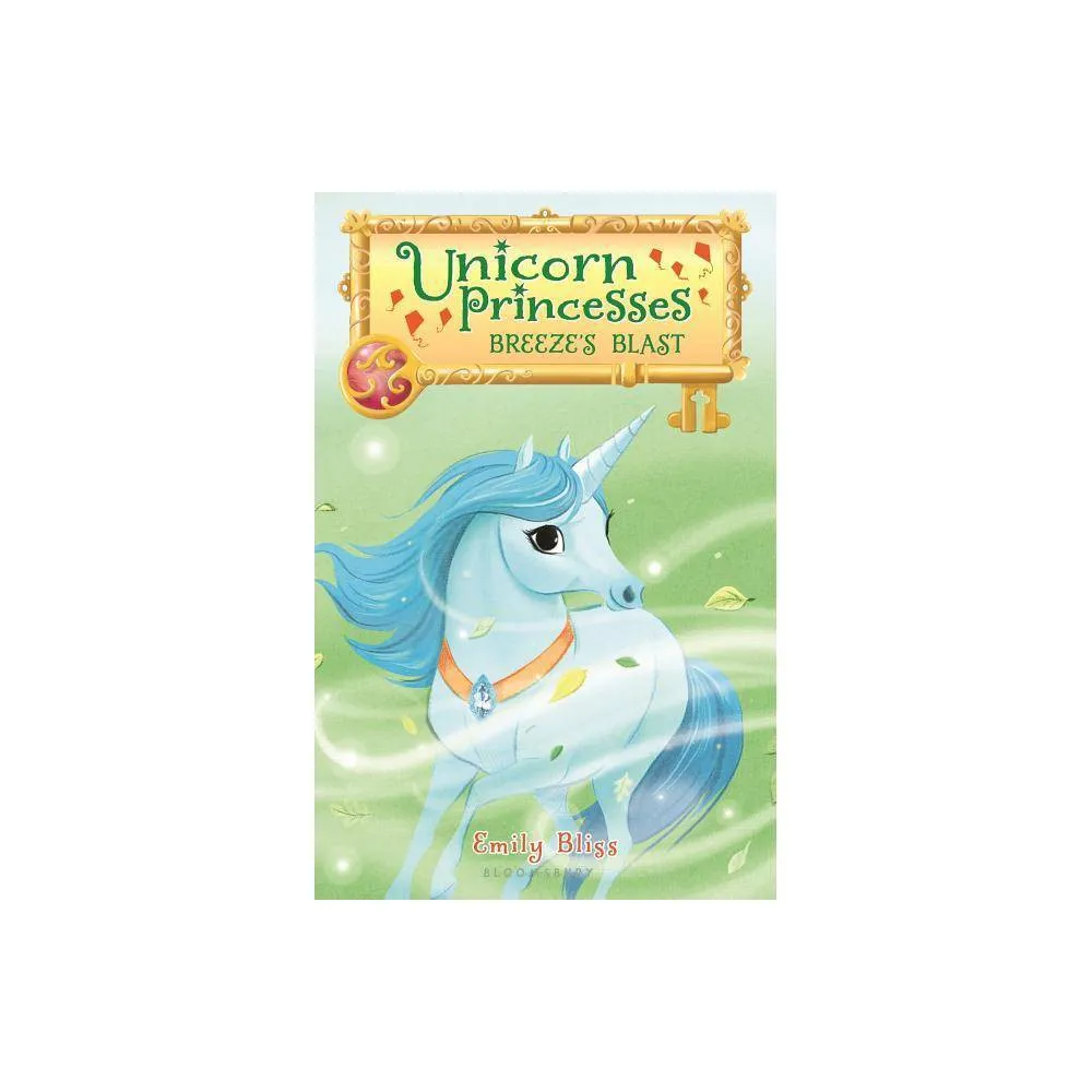 Macmillan Publishers Breezes Blast - (Unicorn Princesses) by Emily Bliss  (Paperback) | The Market Place