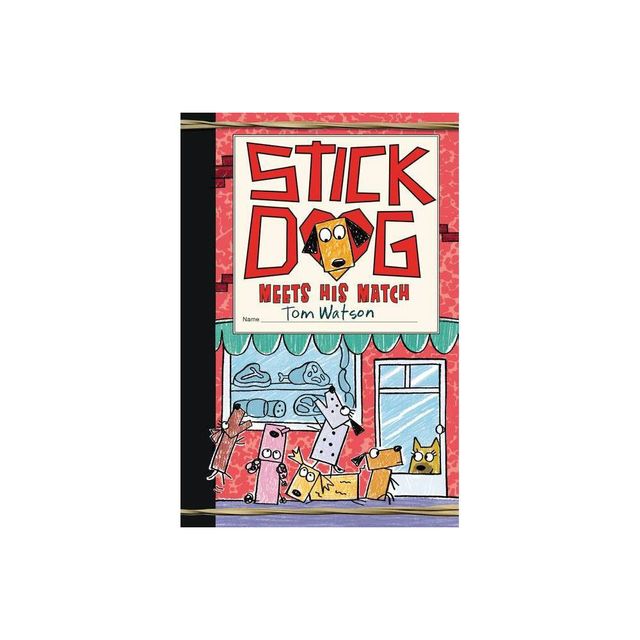 Stick Dog Meets His Match - by Tom Watson (Hardcover)