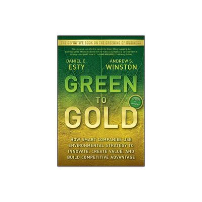 Green to Gold - by Daniel C Esty & Andrew Winston (Paperback)