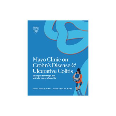 Mayo Clinic on Crohns Disease & Ulcerative Colitis - by Francis A Farraye & Sunanda V Kane (Paperback)