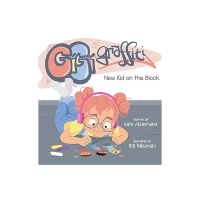 Gigi Graffiti - by Kate Abdelmalek (Hardcover)