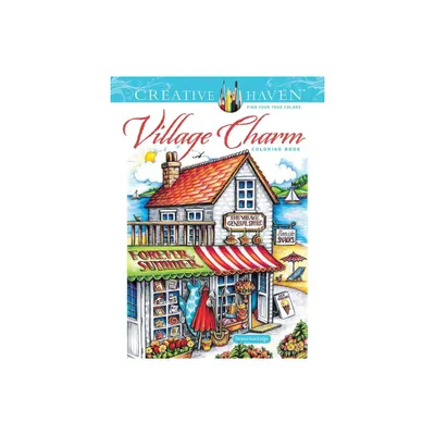 Creative Haven Village Charm Coloring Book - (Adult Coloring Books: In the Country) by Teresa Goodridge (Paperback)