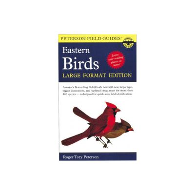 A Peterson Field Guide to the Birds of Eastern and Central North America - (Peterson Field Guides) Large Print by Roger Tory Peterson (Paperback)