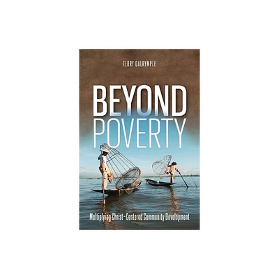 Beyond Poverty - by Terry Dalrymple (Paperback)