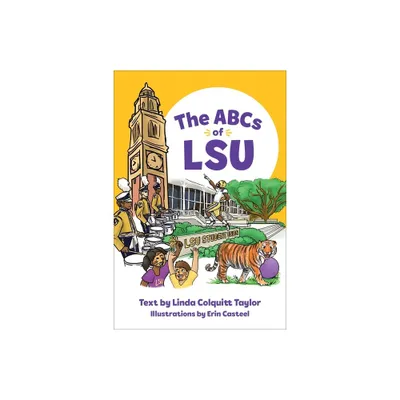 The ABCs of Lsu - by Linda Colquitt Taylor (Hardcover)