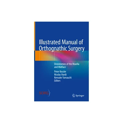 Illustrated Manual of Orthognathic Surgery - by Peter Kessler & Nicolas Hardt & Kensuke Yamauchi (Hardcover)