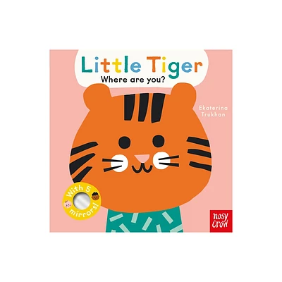 Baby Faces: Little Tiger, Where Are You? - by Ekaterina Trukhan (Board Book)