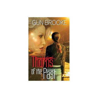 Thorns of the Past - by Gun Brooke (Paperback)