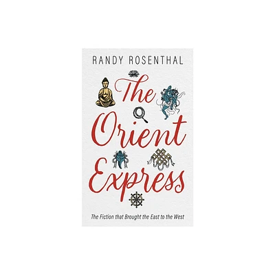 The Orient Express - by Randy Rosenthal (Paperback)