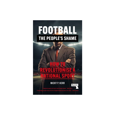 Football, the Peoples Shame - by Micky Kerr (Paperback)