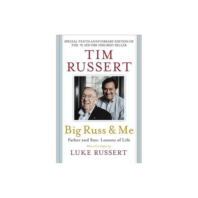 Big Russ and Me - 10th Edition by Tim Russert (Paperback)