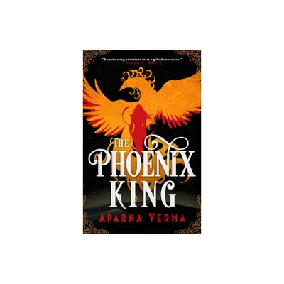 The Phoenix King - (The Ravence Trilogy) by Aparna Verma (Paperback)