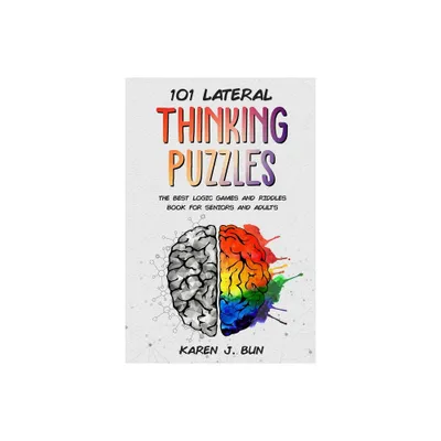 101 Lateral Thinking Puzzles - by Karen J Bun (Paperback)