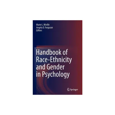 Handbook of Race-Ethnicity and Gender in Psychology - by Marie L Miville & Angela D Ferguson (Hardcover)