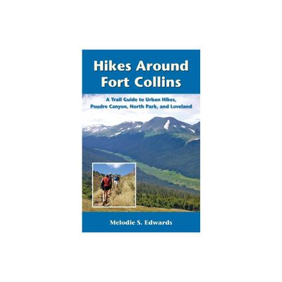 Hikes Around Fort Collins - (Pruett) 2nd Edition by Melodie S Edwards (Paperback)