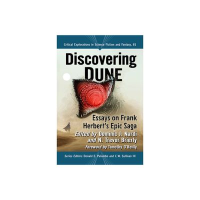 Discovering Dune - (Critical Explorations in Science Fiction and Fantasy) by Dominic J Nardi & N Trevor Brierly (Paperback)