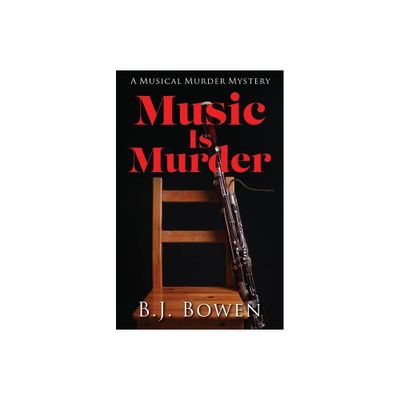 Music is Murder - by B J Bowen (Paperback)