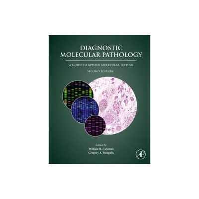 Diagnostic Molecular Pathology - 2nd Edition by William B Coleman & Gregory J Tsongalis (Hardcover)