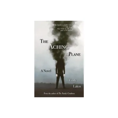 The Aching Plane - by Cody Lakin (Paperback)