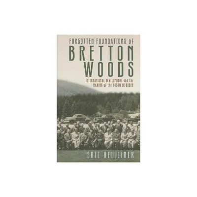 Forgotten Foundations of Bretton Woods