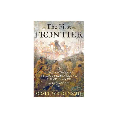 The First Frontier - by Scott Weidensaul (Hardcover)