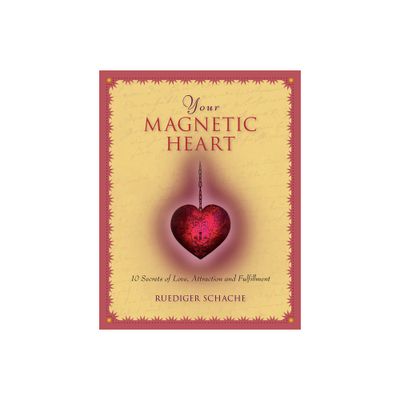 Your Magnetic Heart - by Ruediger Schache (Hardcover)