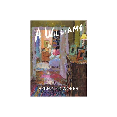 A Williams SELECTED WORKS - (Hardcover)