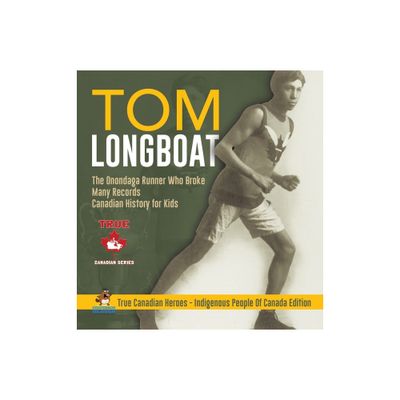 Tom Longboat - The Onondaga Runner Who Broke Many Records Canadian History for Kids True Canadian Heroes - Indigenous People Of Canada Edition