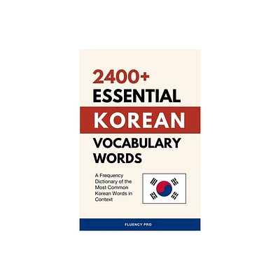 2400+ Essential Korean Vocabulary Words - by Fluency Pro (Paperback)