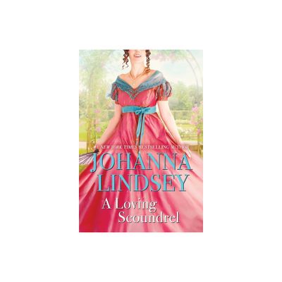 A Loving Scoundrel - (Malory-Anderson Family) by Johanna Lindsey (Paperback)