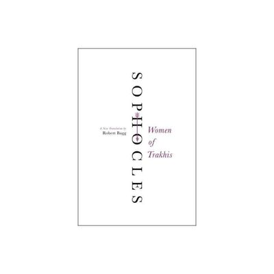 Women of Trakhis - by Sophocles (Paperback)