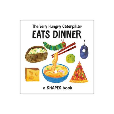 The Very Hungry Caterpillar Eats Dinner - (World of Eric Carle) by Eric Carle (Board Book)