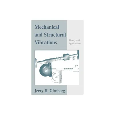 Mechanical and Structural Vibrations - by Jerry H Ginsberg (Paperback)
