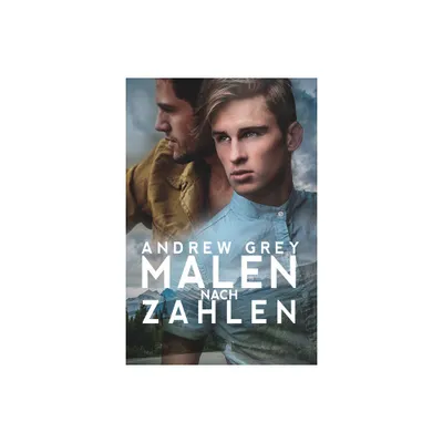 Malen nach Zahlen - by Andrew Grey & Nora Lys (Paperback)