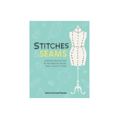 Stitches and Seams - by Valeria Carrandi Macias (Paperback)