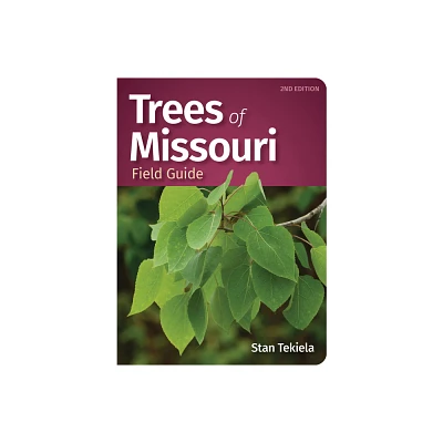 Trees of Missouri Field Guide - (Tree Identification Guides) 2nd Edition by Stan Tekiela (Paperback)