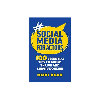 Social Media For Actors - by Heidi Dean (Paperback)