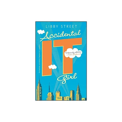 Accidental It Girl - by Libby Street (Paperback)